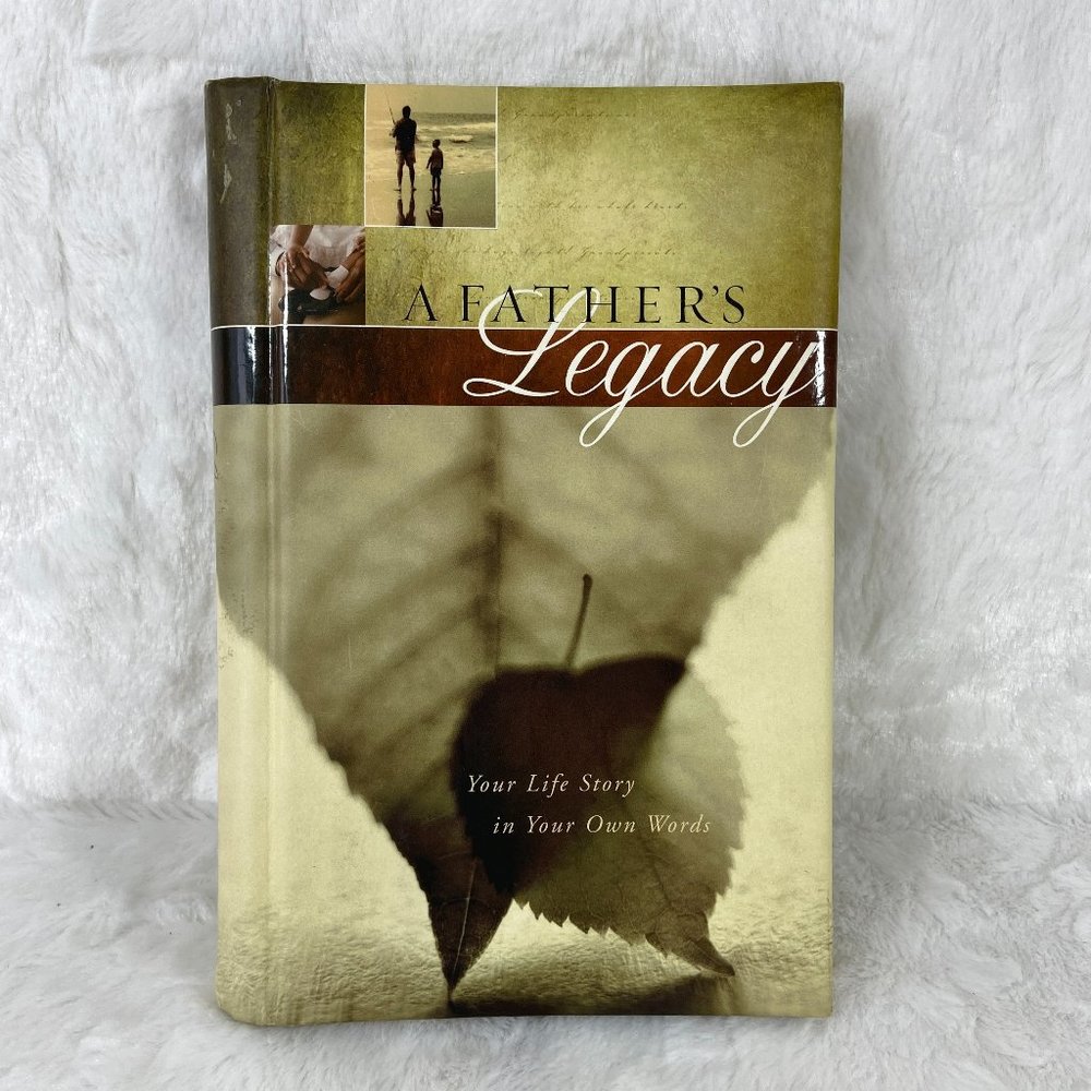 A Father's Legacy: Your Life Story in Your Own Words